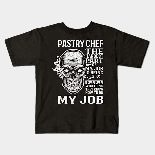 Pastry Chef T Shirt - The Hardest Part Gift 2 Item Tee Kids T-Shirt by candicekeely6155